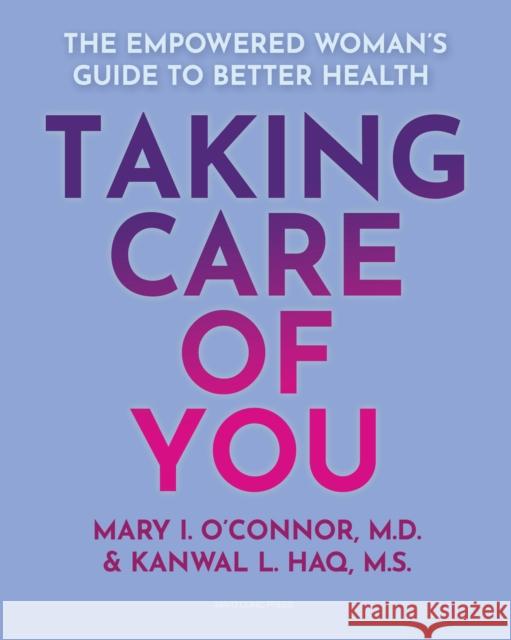 Taking Care of You: The Empowered Woman's Guide to Better Health Mary I. O'Connor Kanwal L. Haq 9781945564147 Mayo Clinic Press - książka