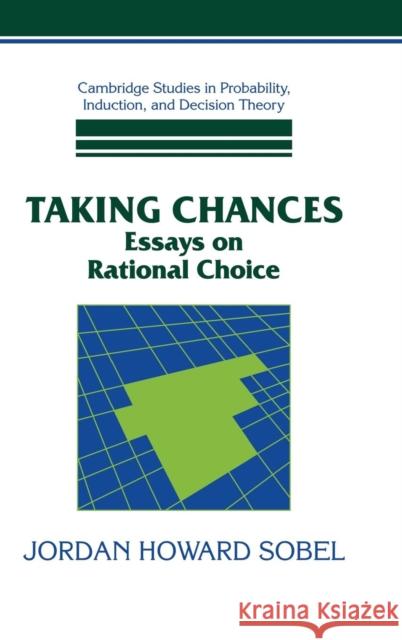 Taking Chances: Essays on Rational Choice Jordan Howard Sobel 9780521416351 Cambridge University Press - książka