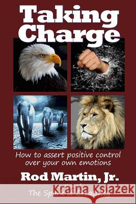 Taking Charge: How to assert positive control over your own emotions Rod Marti 9781073629824 Independently Published - książka