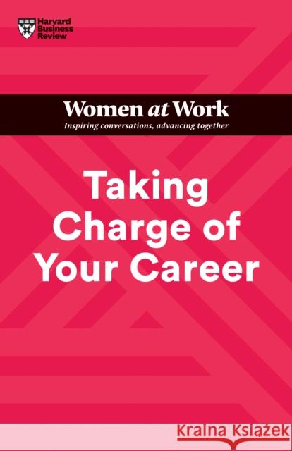 Taking Charge of Your Career (HBR Women at Work Series)  9781647824648 Harvard Business Review Press - książka