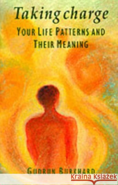 Taking Charge: Your Life Patterns and Their Meaning Gudrun Burkhard 9780863152535 Floris Books - książka