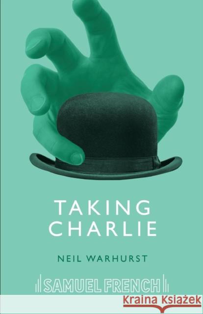 Taking Charlie Neil Warhurst 9780573113994 Samuel French Ltd - książka