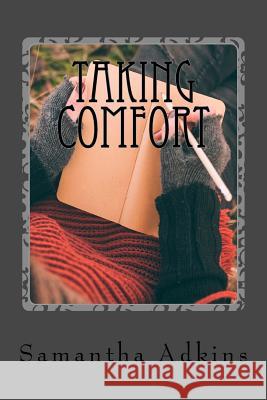 Taking Comfort Samantha Adkins 9781500570101 Createspace Independent Publishing Platform - książka