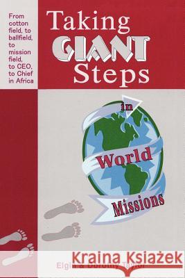 Taking Giant Steps in World Missions Elgin And Dorothy Taylor 9781425975685 Authorhouse - książka