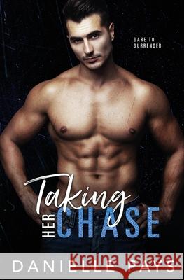 Taking Her Chase: A Small Town Friends to Lovers Romantic Suspense Danielle Pays 9781737004417 Pays Publishing - książka
