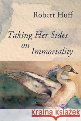 Taking Her Sides on Immortality Robert Huff Samuel Green Allen Frost 9781645169895 Good Deed Rain - książka