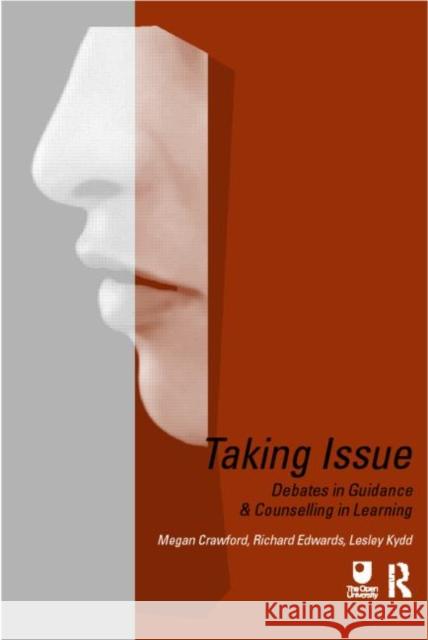 Taking Issue: Debates in Guidance and Counselling in Learning Crawford, Megan 9780415196673 Routledge - książka