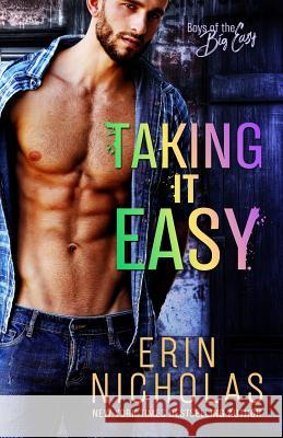 Taking It Easy (Boys of the Big Easy) Nicholas, Erin 9780999890738 En Fiction, Inc - książka