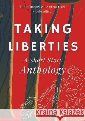 Taking Liberties: A Short Story Anthology Stephanie Bretherton   9781739379308 The Breakthrough Book Collective - książka