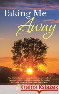 Taking Me Away Bryan a. Williams 9781490869988 WestBow Press - książka