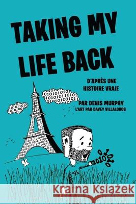 Taking My Life Back (French Edition): D'après une histoire vraie Villalobos, Davey 9781951203160 978-1-95123-16- - książka