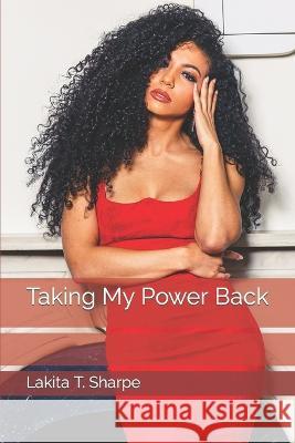 Taking My Power Back Lakita T Sharpe 9798829370169 Independently Published - książka