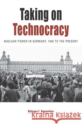 Taking on Technocracy: Nuclear Power in Germany, 1945 to the Present  9781785336454 Berghahn Books - książka