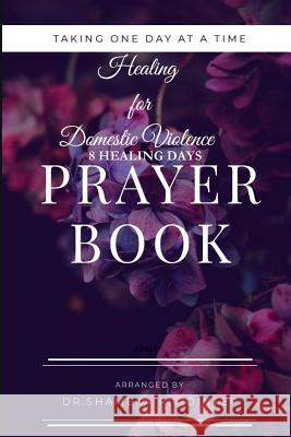 Taking One Day at a Time Day Prayers for Domestic Violence Dr Shameka R Pointer 9780359131501 Lulu.com - książka