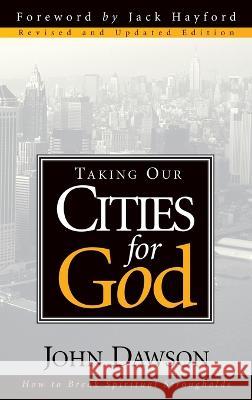 Taking Our Cities for God John Dawson 9781636412481 Charisma House - książka