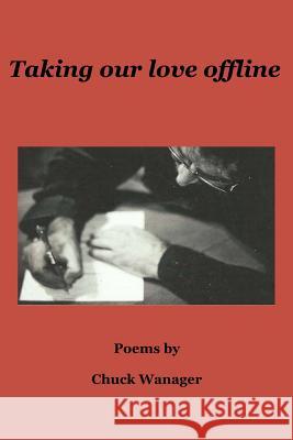 Taking our love offline Wanager, Chuck 9781938230790 Vabella Publishing - książka
