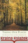 Taking Our Places: The Buddhist Path to Truly Growing Up Norman Fischer 9780060587192 HarperOne