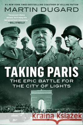 Taking Paris: The Epic Battle for the City of Lights Martin Dugard 9780593183090 Dutton Caliber - książka