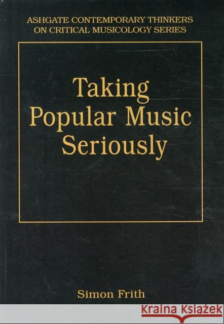 Taking Popular Music Seriously : Selected Essays   9780754626794 ASHGATE PUBLISHING - książka