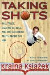 Taking Shots: Tall Tales, Bizarre Battles, and the Incredible Truth about the NBA Keith Glass 9780061373909 Harper Paperbacks