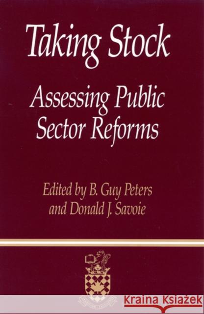 Taking Stock : Assessing Public Sector Reforms B. Guy Peters Donald J. Savoie 9780773517431 McGill-Queen's University Press - książka