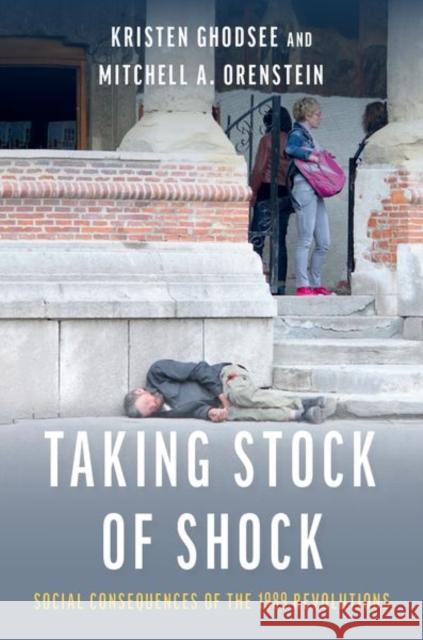 Taking Stock of Shock: Social Consequences of the 1989 Revolutions Kristen Ghodsee Mitchell Orenstein 9780197549247 Oxford University Press, USA - książka