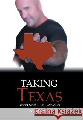 Taking Texas: Book One of a Two-Part Series Niki Chesy 9781496935649 Authorhouse - książka