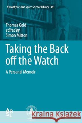 Taking the Back Off the Watch: A Personal Memoir Gold, Thomas 9783642432460 Springer - książka