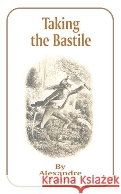 Taking the Bastile Alexandre Dumas 9781589632387 Fredonia Books (NL) - książka