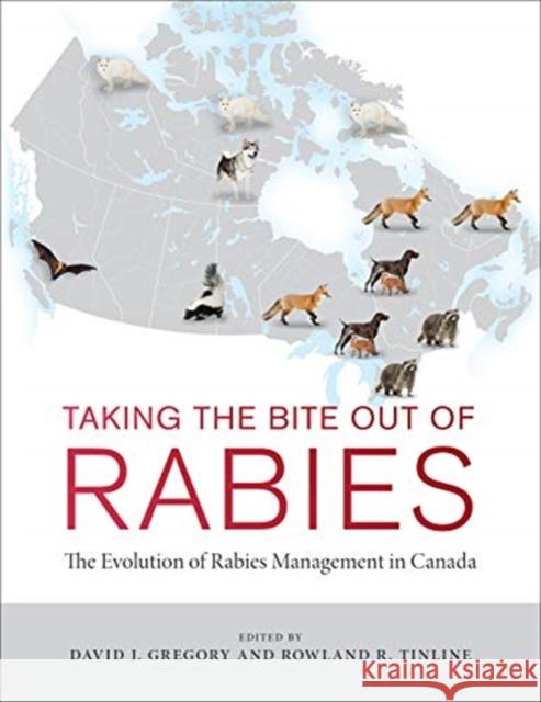 Taking the Bite Out of Rabies: The Evolution of Rabies Management in Canada Rowland Tinline David John Gregory 9781487504281 University of Toronto Press - książka