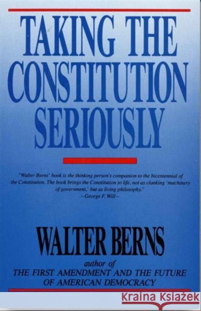 Taking the Constitution Seriously Walter Berns 9780819179708 University Press of America - książka