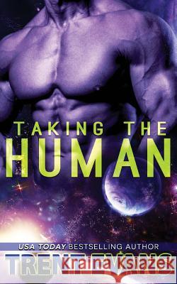 Taking the Human Trent Evans 9781537324999 Createspace Independent Publishing Platform - książka