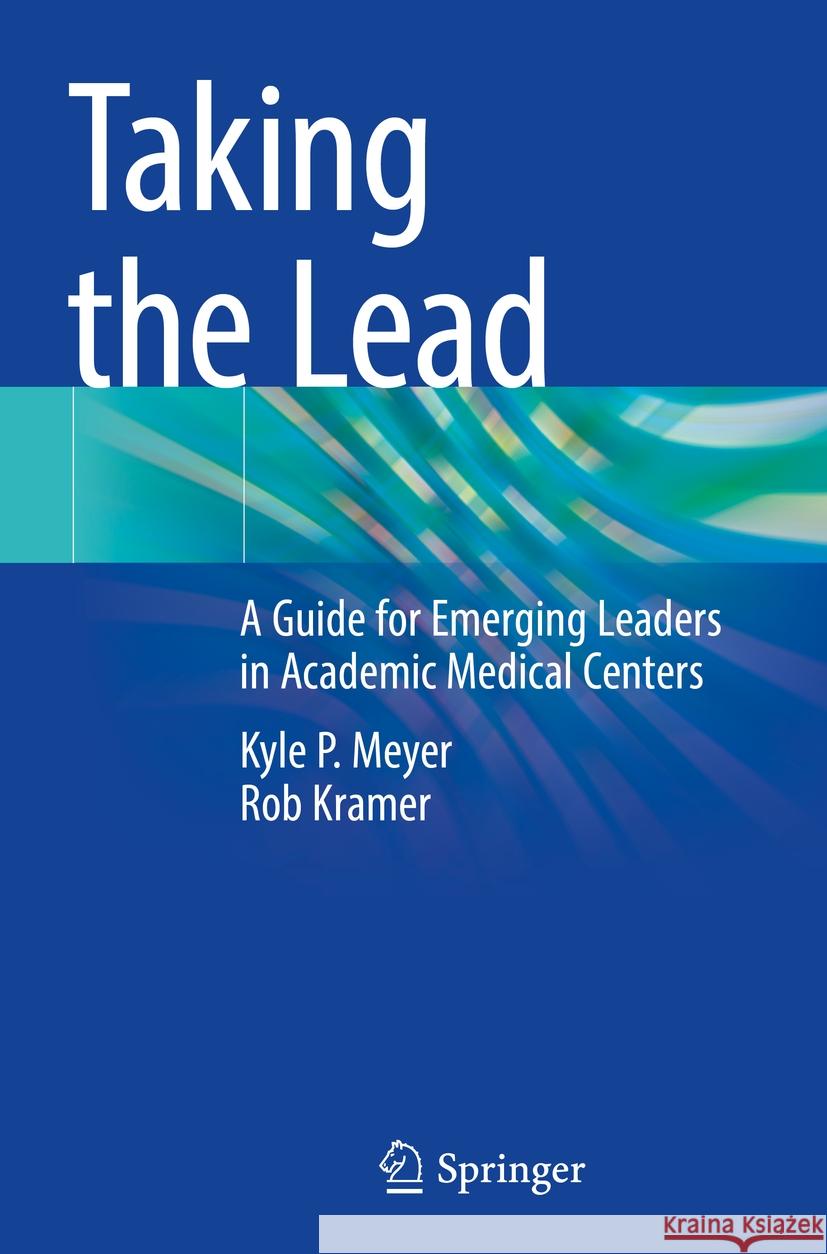 Taking the Lead Kyle P. Meyer, Rob Kramer 9783031167133 Springer International Publishing - książka