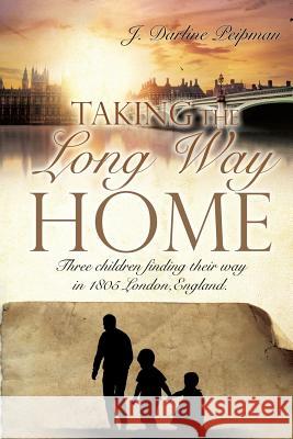 Taking the Long Way Home J Darline Peipman 9781498484008 Xulon Press - książka