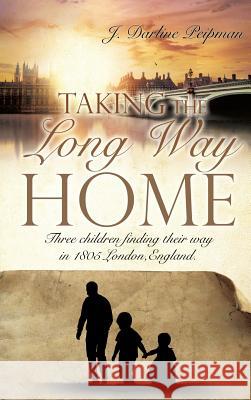 Taking the Long Way Home J Darline Peipman 9781498484015 Xulon Press - książka
