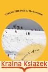 Taking the Piste: The Screenplay Robin Calvert 9781500274412 Createspace