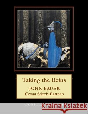 Taking the Reins: John Bauer Cross Stitch Pattern George, Kathleen 9798643442448 Independently published - książka