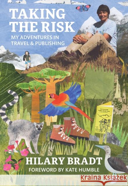 Taking the Risk: My adventures in travel and publishing Hilary Bradt 9781804691847 Bradt Travel Guides - książka