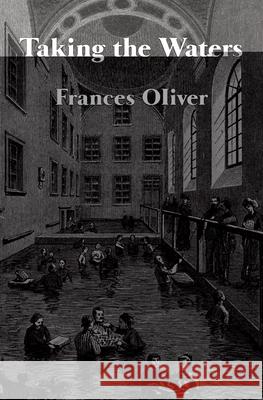 Taking the Waters Frances Oliver 9781908867339 Footsteps Press - książka