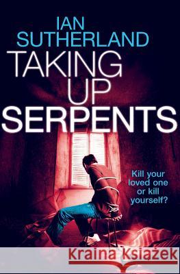 Taking Up Serpents Ian Sutherland   9780993005633 Brookmans Books - książka