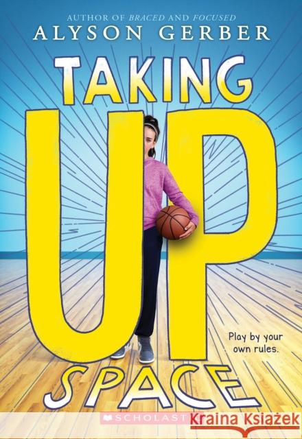 Taking Up Space Alyson Gerber 9781338186017 Scholastic Inc. - książka