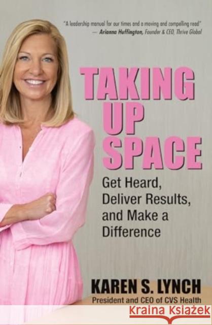 Taking Up Space: Get Heard, Deliver Results, and Make a Difference Karen Lynch 9781264277483 McGraw-Hill Companies - książka