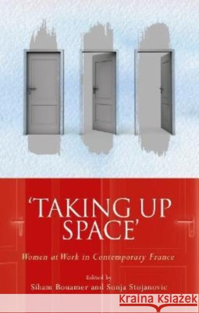 Taking Up Space': Women at Work in Contemporary France Bouamer, Siham 9781786839077 University of Wales Press - książka