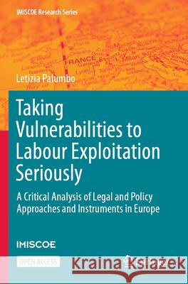 Taking Vulnerabilities to Labour Exploitation Seriously: A Critical Analysis of Legal and Policy Approaches and Instruments in Europe Letizia Palumbo 9783031554261 Springer - książka
