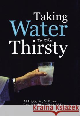 Taking Water to the Thirsty Al Hag Rev Matthew Ricks 9781512723090 WestBow Press - książka