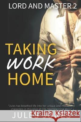 Taking Work Home: Lord and Master 2 Alex Beecroft Jules Jones 9781089493549 Independently Published - książka