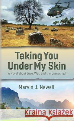 Taking You Under My Skin: A Novel about Love, War, and the Unreached Marvin J. Newell 9781645086567 William Carey Publishing - książka