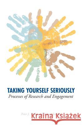 Taking Yourself Seriously: Processes of Research and Engagement Peter John Taylor Jeremy Szteiter 9780984921614 Pumping Station - książka