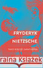 Tako rzecze Zaratustra Friedrich Nietzche 9788381390378 Świat Książki - książka