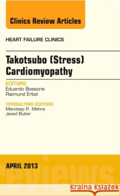 Takotsubo (Stress) Cardiomyopathy, an Issue of Heart Failure Clinics: Volume 9-2 Bossone, Eduardo 9781455770991 Elsevier - książka